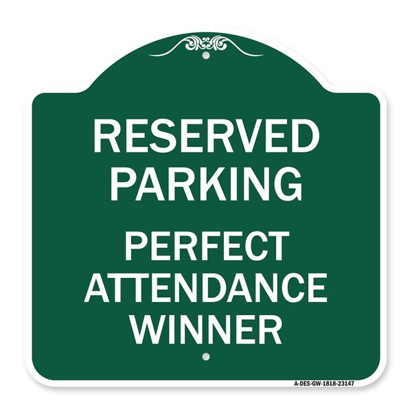 Reserved Parking-Perfect Attendance Winner, Green & White Aluminum Sign, 18" x 18", GW-1818-23147